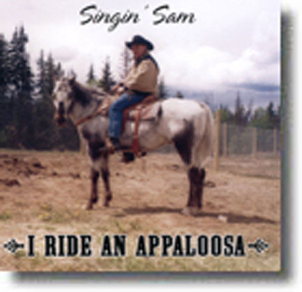 I Ride an Appaloosa, Singin' Sam