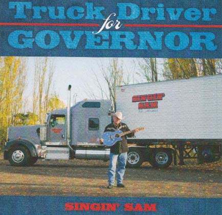 Truck Driver for Governor by Singin' Sam